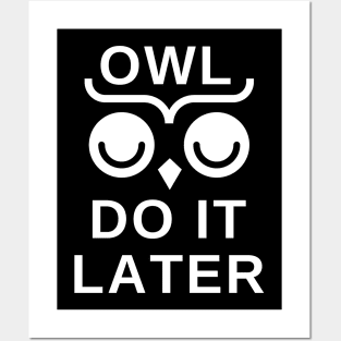 Owl Do It Later Posters and Art